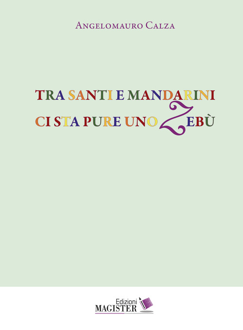 Tra santi e mandarini ci sta pure uno zeb&ugrave;