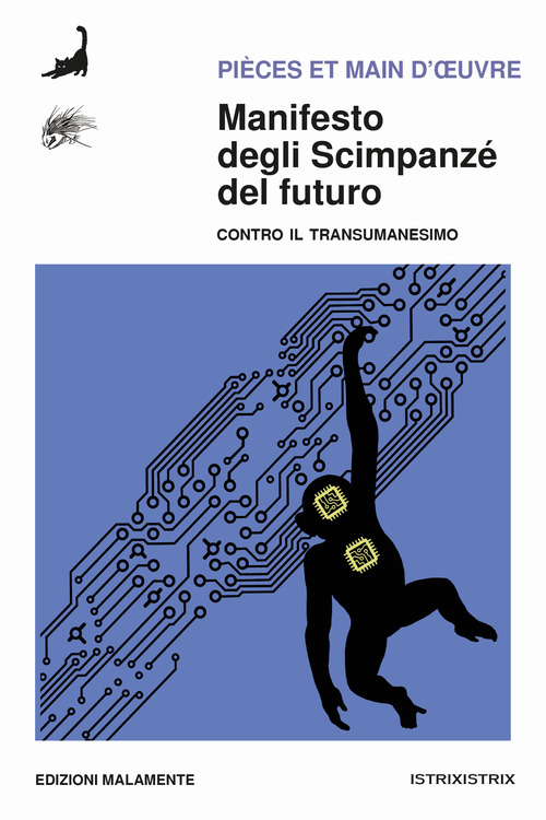 Manifesto degli scimpanzé del futuro. Contro il transumanesimo