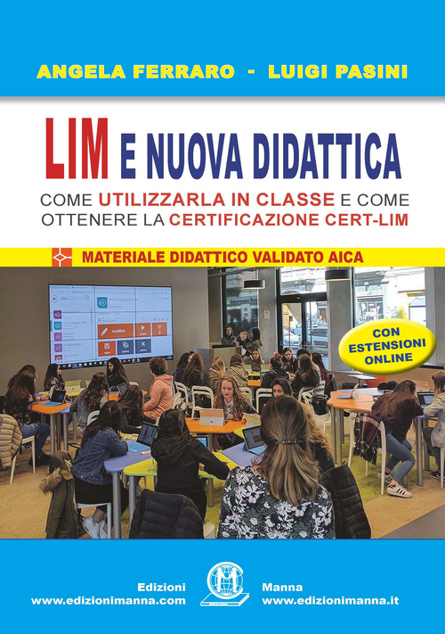 LIM e nuova didattica. Come utilizzarla in classe e come ottenere la certificazione Cert-LIM