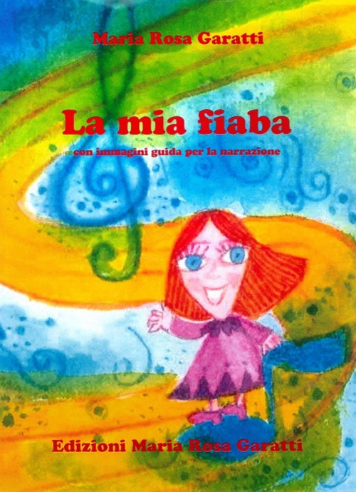 La mia fiaba. Con immagini guida per la narrazione