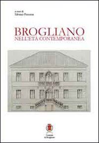 Brogliano nell'età contemporanea