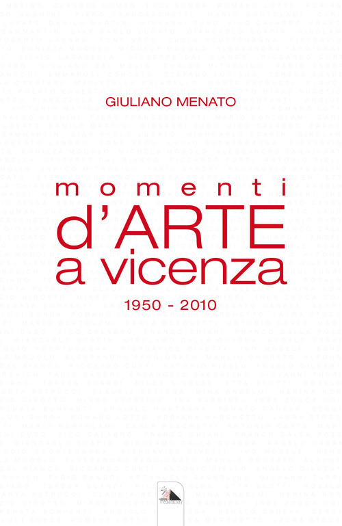 Momenti d'arte a Vicenza. 1950-2010