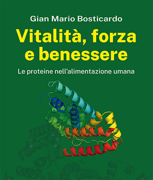 Vitalit&agrave;, forza e benessere. Le proteine nell'alimentazione umana