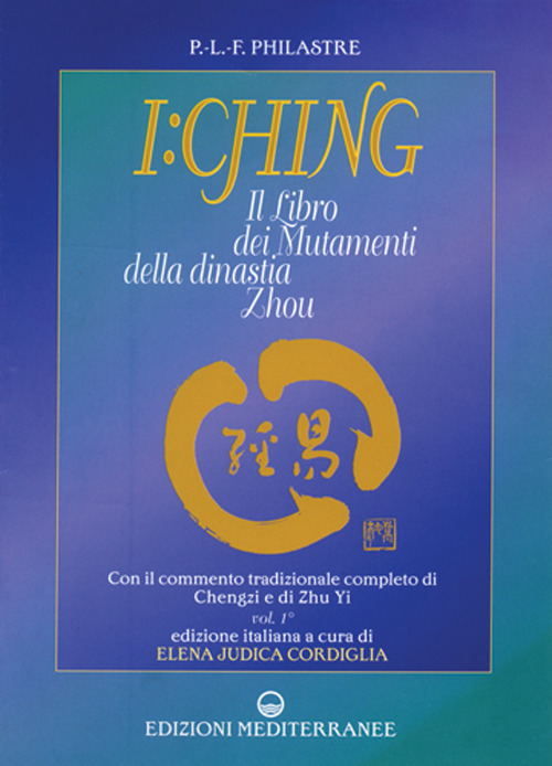I Ching. Il libro dei mutamenti della dinastia Zhou