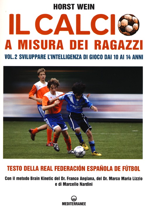 Il calcio a misura dei ragazzi. Testo della Real Federacion Española de futbol