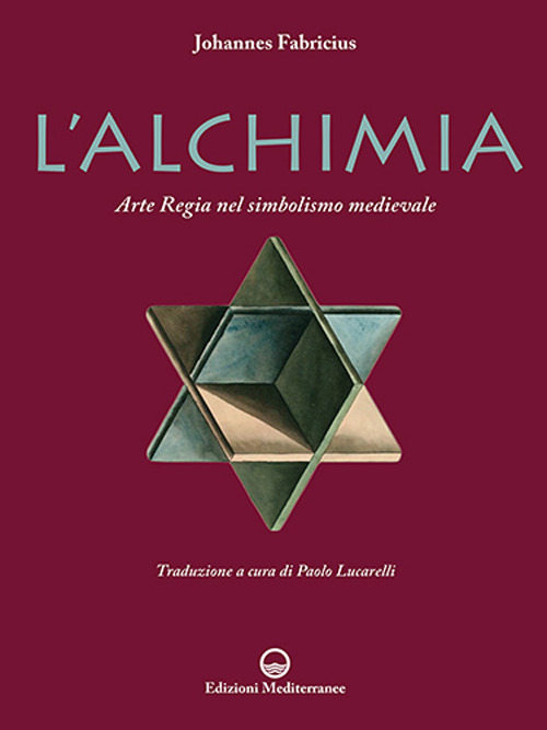 L'alchimia. L'arte regia nel simbolismo medievale