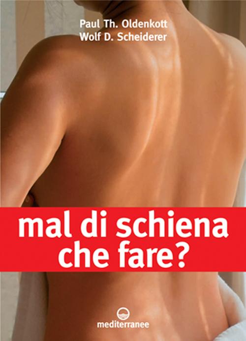 Mal di schiena. Che fare? Alleviare i dolori con un trattamento adeguato. Quando operare? Le ultime novit&agrave;. Curare e rinforzare: gli esercizi migliori da fare...