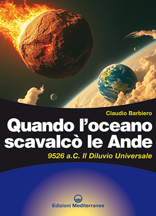 Quando l'oceano scavalcò le Ande. 9526 a.C. Il diluvio universale