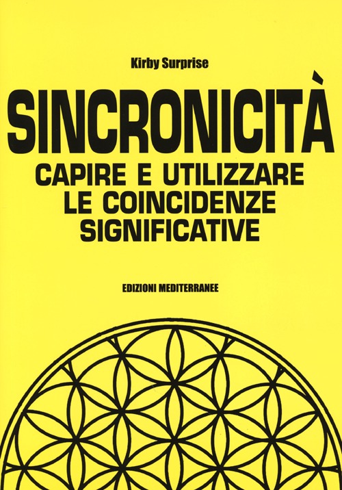 Sincronicit&agrave;. Capire e utilizzare le coincidenze significative