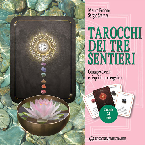 Tarocchi dei tre sentieri. Consapevolezza e riequilibrio energetico