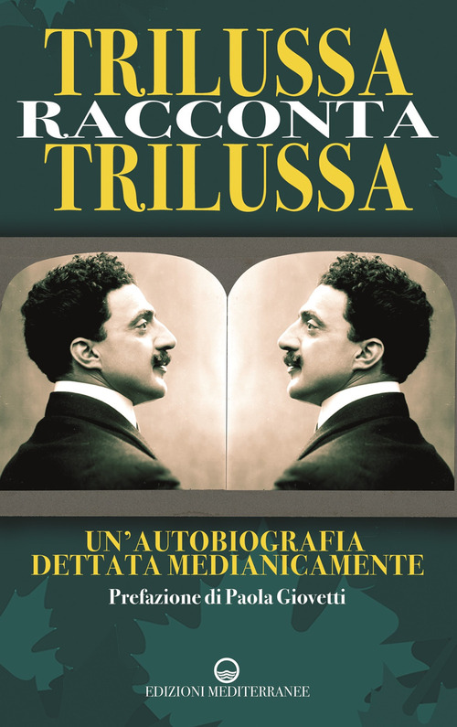 Trilussa racconta Trilussa. Un'autobiografia dettata medianicamente