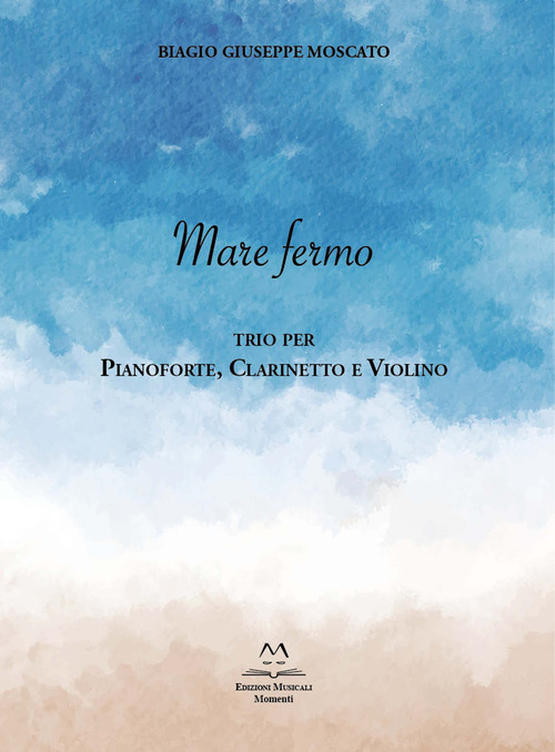 Mare fermo. Trio per pianoforte, clarinetto e violino