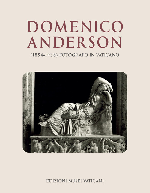 Domenico Anderson (1854-1938). Fotografo in Vaticano