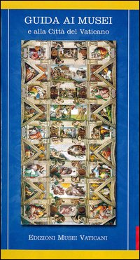 Guida ai Musei e alla Citt&agrave; del Vaticano