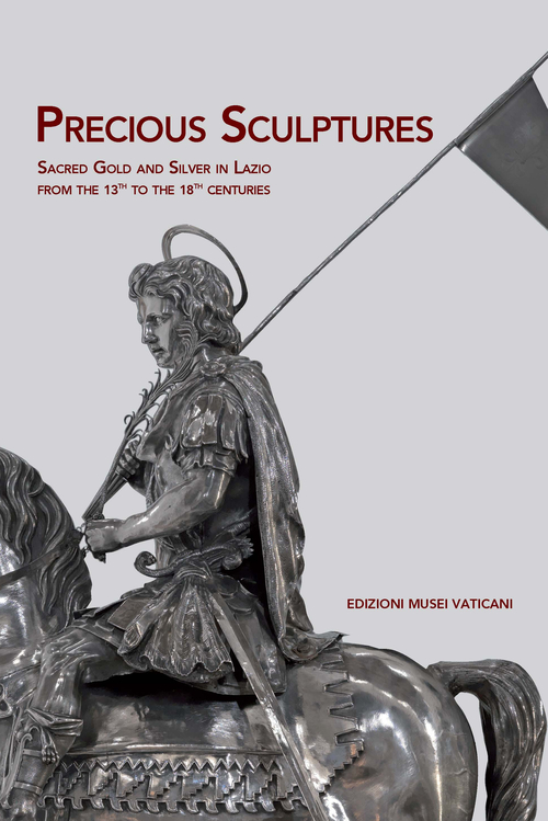 Precious sculptures sacred gold and silver in Lazio from the 13th to the 18th centuries