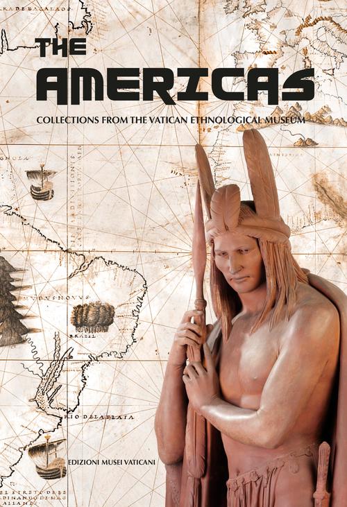 The Americas. Collections from the Vatican Ethnological Museum