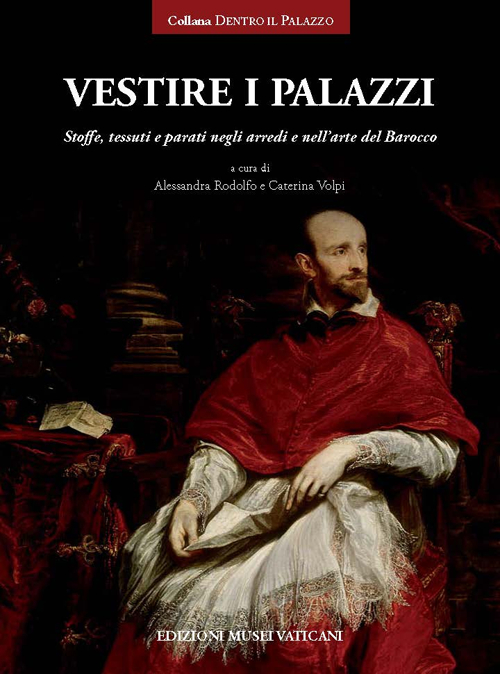 Vestire i palazzi. Stoffe, tessuti e parati negli arredi e nell'arte del Barocco