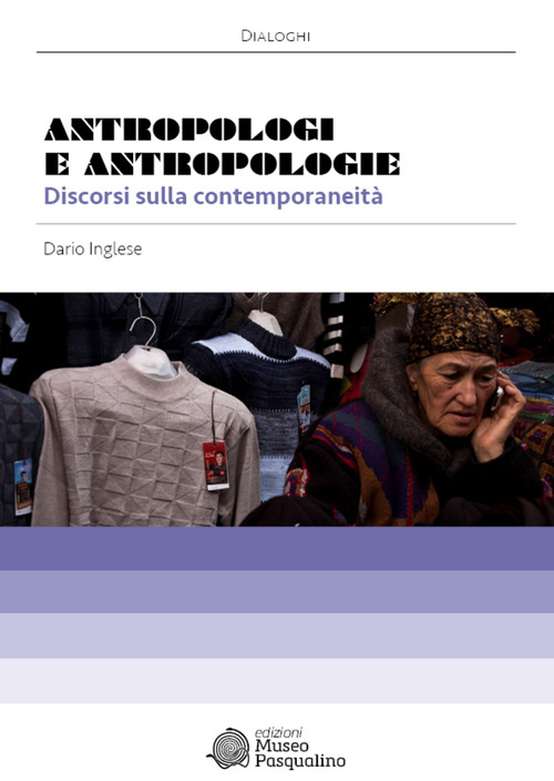 Antropologia a tutto campo. Discorsi sulla contemporaneità