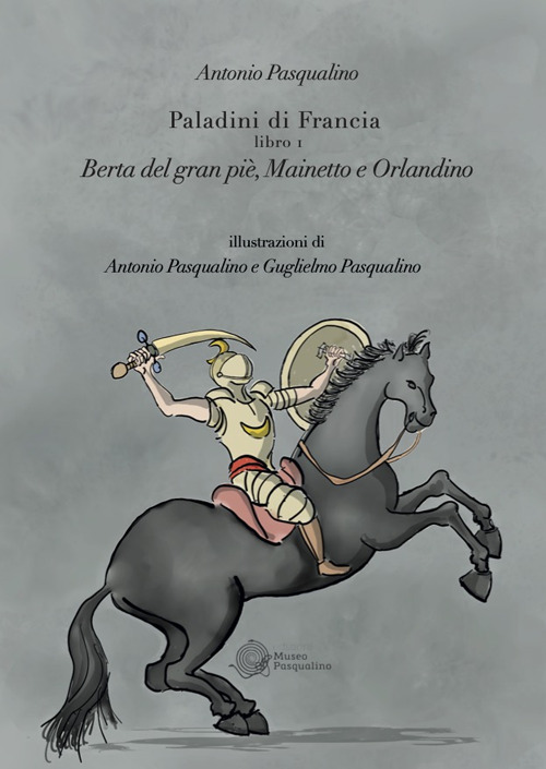 Berta del Gran Pié, Mainetto e Orlandino. Paladini di Francia