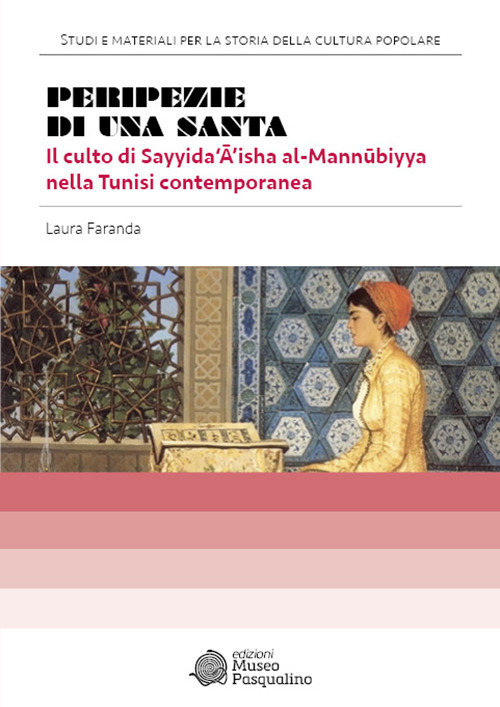 Peripezie di una santa. Il culto di Sayyida'&acirc;'isha al-m