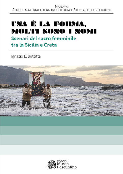 Una &egrave; la forma. Molti sono i nomi. Scenari del sacro femminile tra la Sicilia e Creta