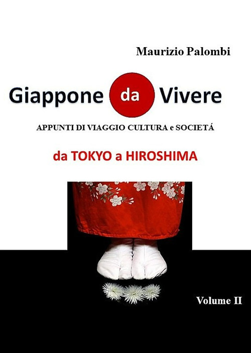 Giappone da vivere. Appunti di viaggio, cultura e societ&agrave;