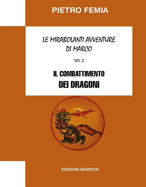 Il combattimento dei Dragoni. Le mirabolanti avventure di Marco
