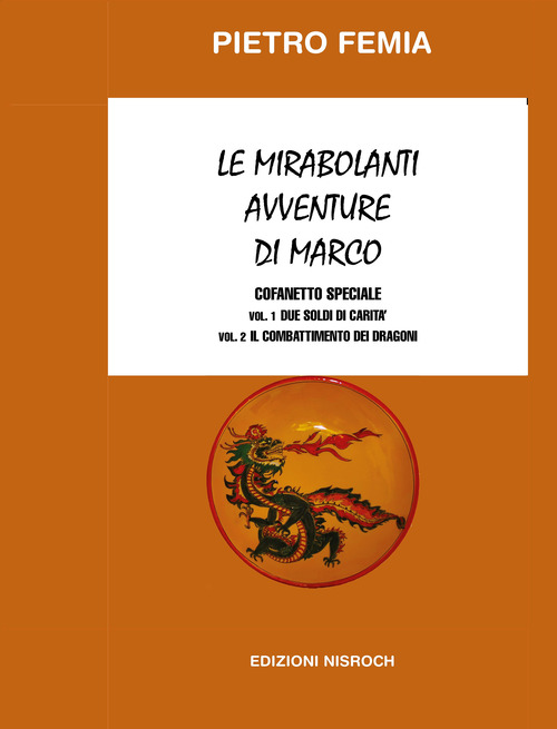 Le mirabolanti avventure di Marco: Due soldi di carità-Il combattimento dei Dragoni