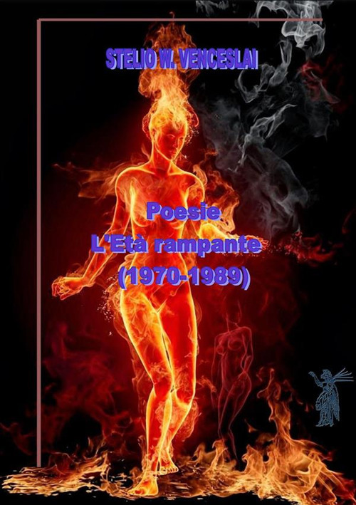 Poesie. L'et&agrave; rampante (1970-1989)