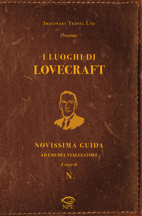 I luoghi di Lovecraft. Novissima guida ad uso del viaggiatore