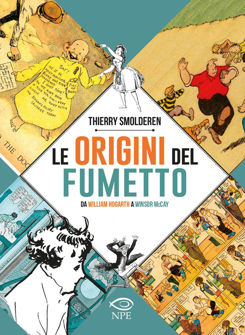 Le origini del fumetto. Da William Hogarth a Winsor McCay