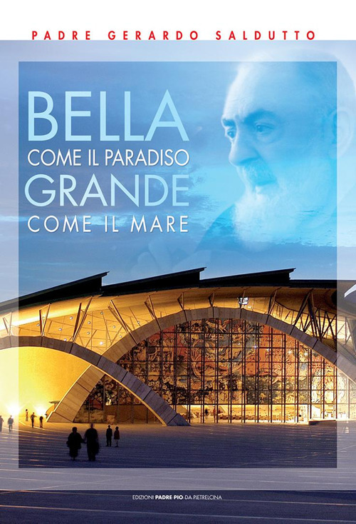 Bella come il paradiso grande come il mare. Il meraviglioso diario della nuova chiesa