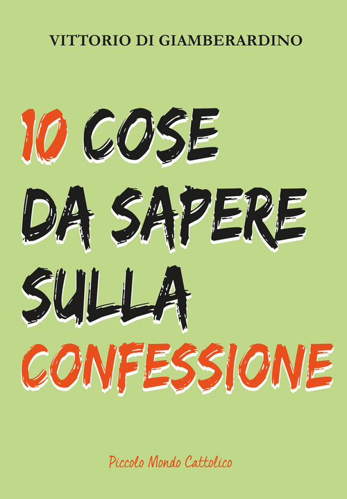 10 cose da sapere sulla confessione. Confessarsi &egrave; bello!