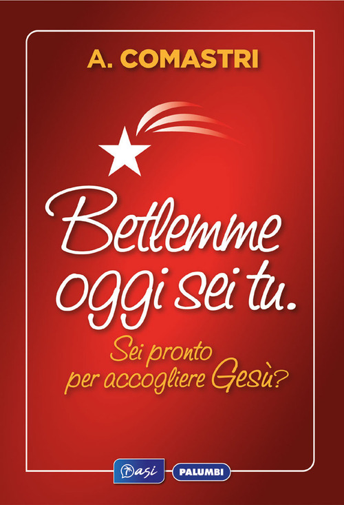 Betlemme oggi sei tu. Sei pronto per accogliere Ges&ugrave;?