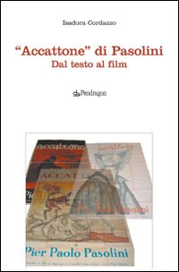 &laquo;Accattone&raquo; di Pasolini. Dal testo al film