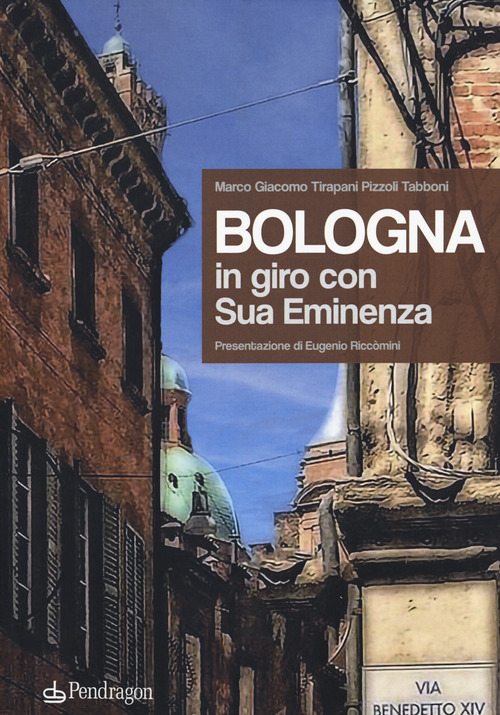 Bologna. In giro con sua eminenza