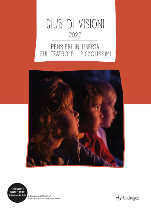 Club di visioni 2022. Pensieri in libert&agrave; sul teatro e i piccolissimi