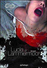 Gaetano Donizetti. Lucia di Lammermoor