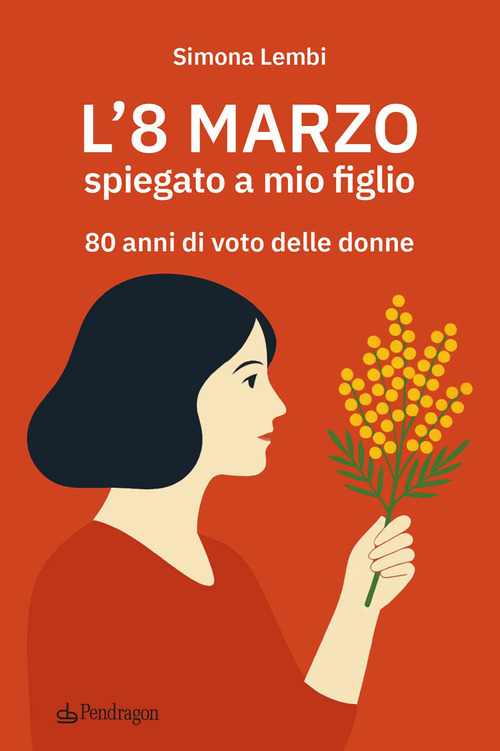 L'8 marzo spiegato a mio figlio. 80 anni di voto delle donne