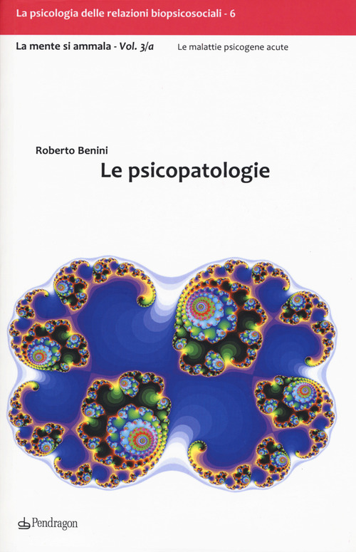 Le psicopatologie. La mente si ammala