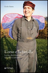 L'orso e la farfalla. La vita dietrolequinte tra realt&agrave; e fantasia