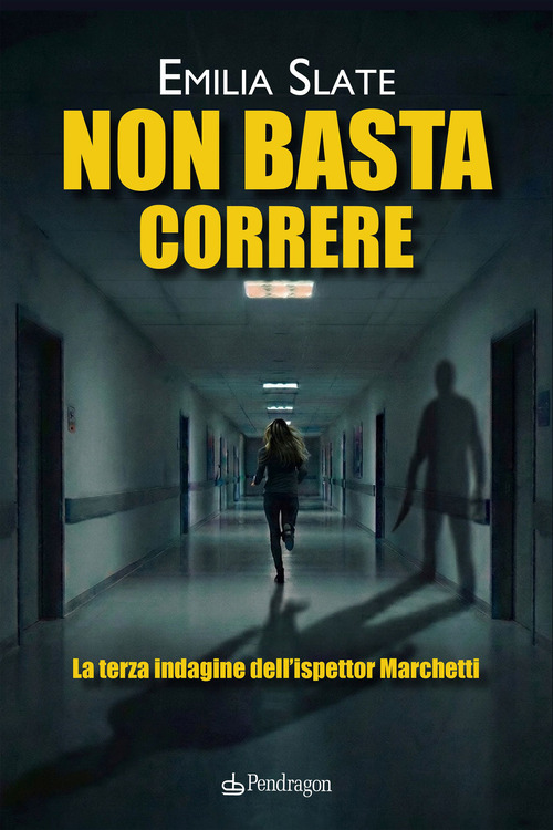 Non basta correre. La terza indagine dell'ispettor Marchetti