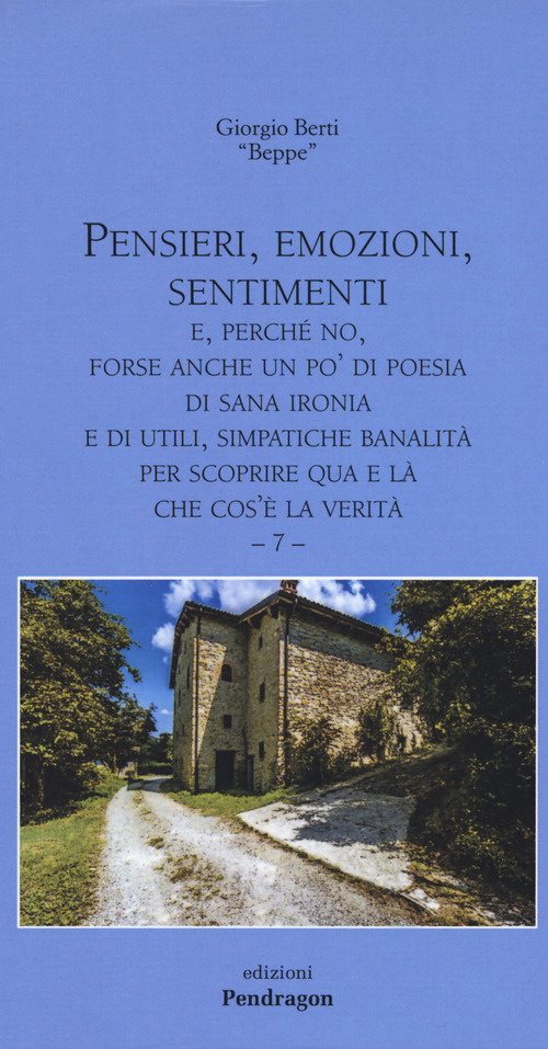 Pensieri, emozioni, sentimenti. E, perché no, forse anche un po' di poesia, di sana ironia e di utili, simpatiche banalità per scoprire qua e là che cos'è la verità