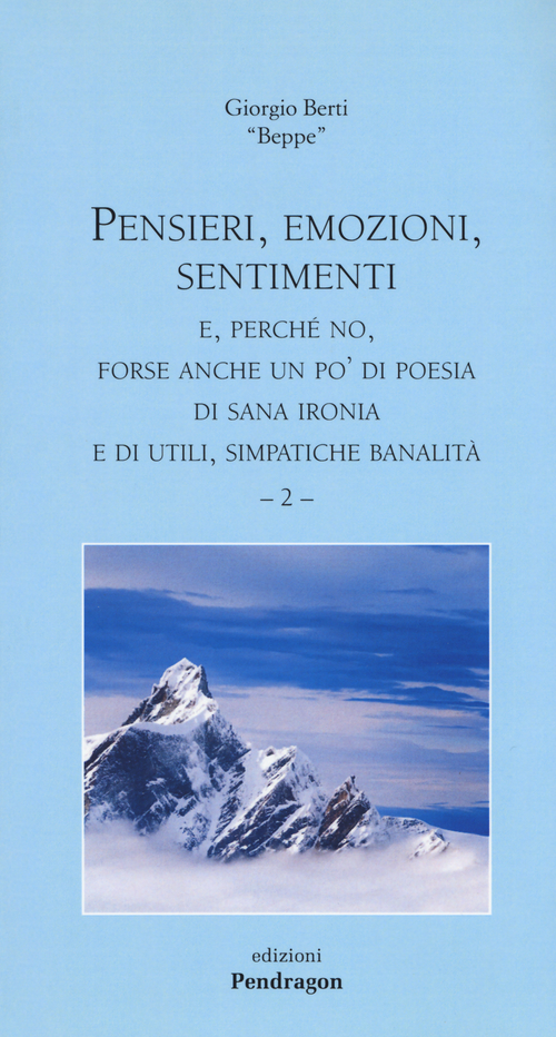 Pensieri, emozioni, sentimenti. E, perché no, forse anche un po'di poesia di sana ironia e di utili, simpatiche banalità