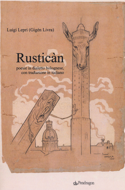 Rustic&agrave;n. Poesie in dialetto bolognese, con traduzione in italiano
