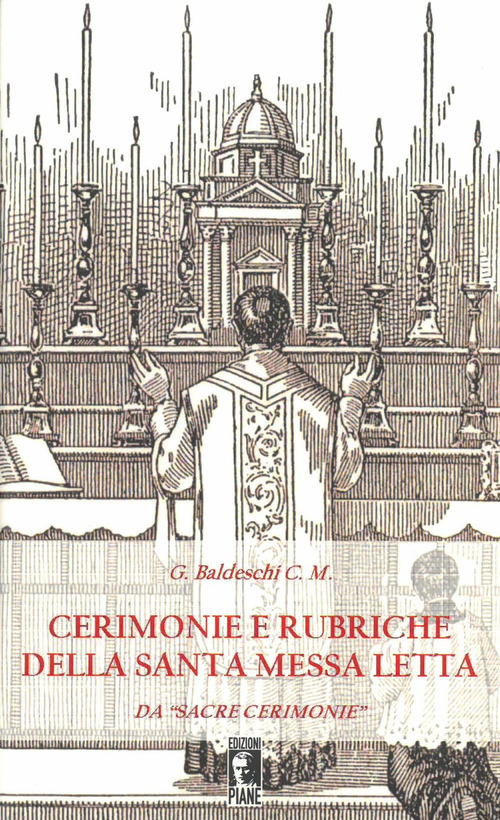 Cerimonie e rubriche della santa Messa letta. Da «Sacre cerimonie»