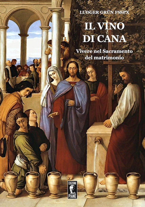 Il vino di Cana. Vivere nel sacramento del matrimonio