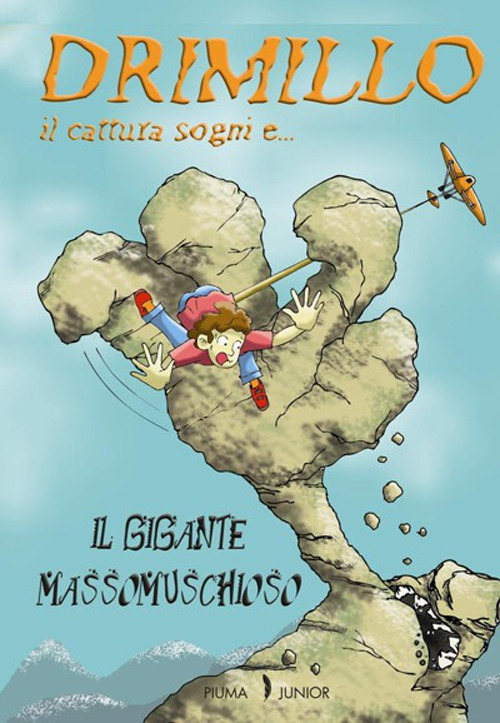 Il gigante Massomuschioso. Drimillo il cattura sogni