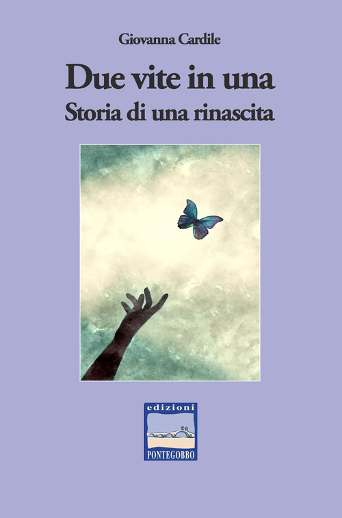 Due vite in una. Storia di una rinascita