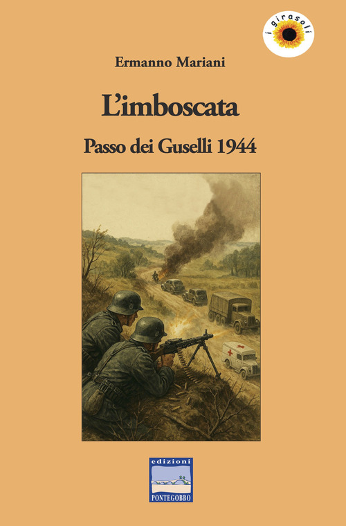 L'imboscata. Passo dei Guselli 1944